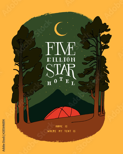 Five billion star hotel - red tent in the mountains near the pine-trees under the moon and stars - vintage typography hiking quote t-shirt print illustration