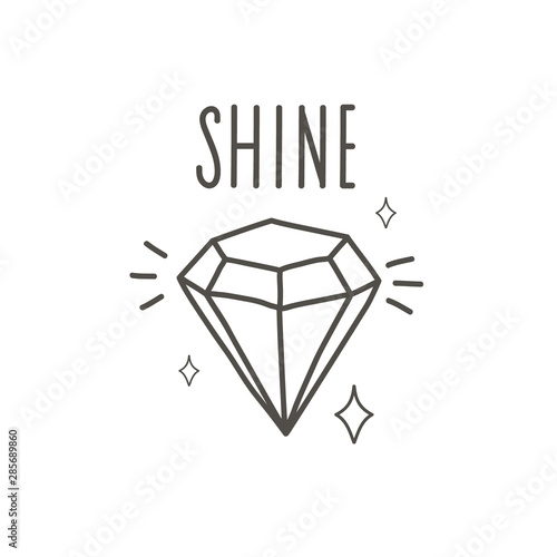 Shine Bright Like a Diamond. Doodle Illustration. Shine Bright Motivational Quote