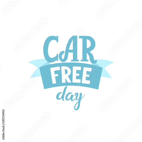 Lettering, World Car Free day - sign, banner design. Typography. Logo, badge or poster - eco, ecology, green, environment, sustainable consumption. Isolated on white background. Vector design. Septemb photo