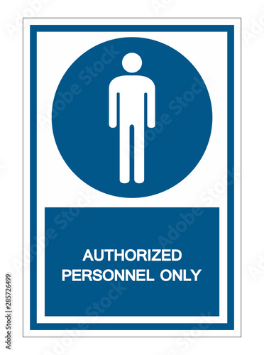 Authorized personnel only Symbol Sign Isolate On White Background,Vector Illustration EPS.10