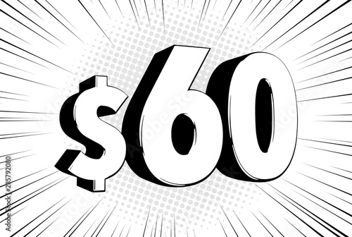 60$ sixty price symbol. Comic numbers with dollar sign on speed line bubble