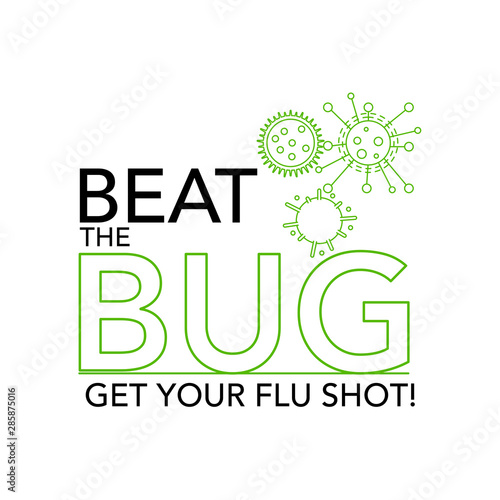 Text: Beat the Bug. Get your flu shot. Flu vaccination concept