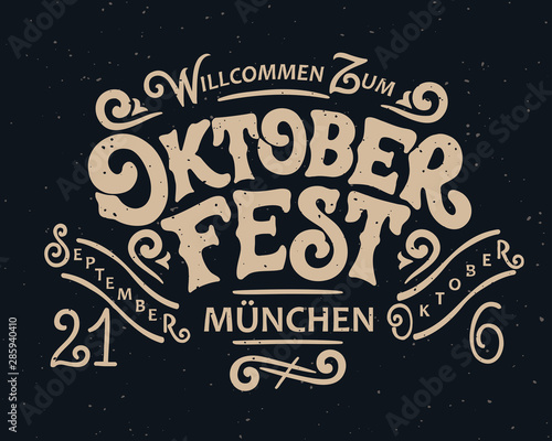 Translation from German; Welcome to Oktoberfest, September 21- October 6, Munich. Oktoberfest handwritten lettering. Beer Festival vector banner. Design template celebration. 