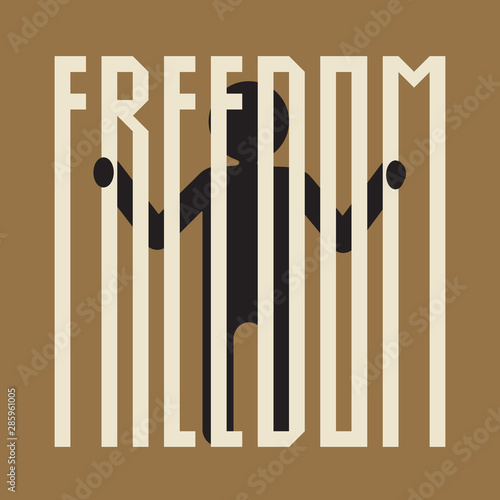 delusion of free choice  a person behind bars forming a word Freedom