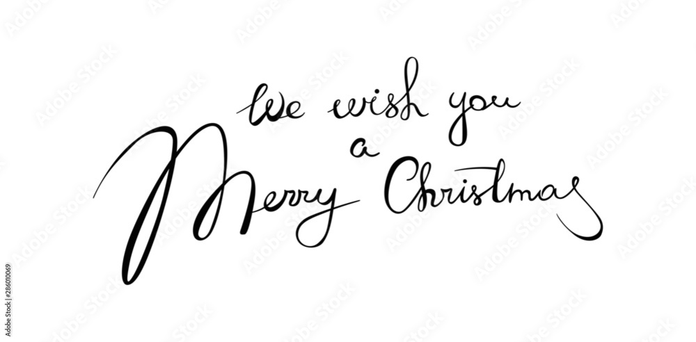 We wish you a merry christmas - handwritten lettering. Brush calligraphic text. Vector incription for card, poster, banner, label We wish you a merry christmas - handwritten lettering. Brush calligraphic text. Vector incription for card, poster, banner, label