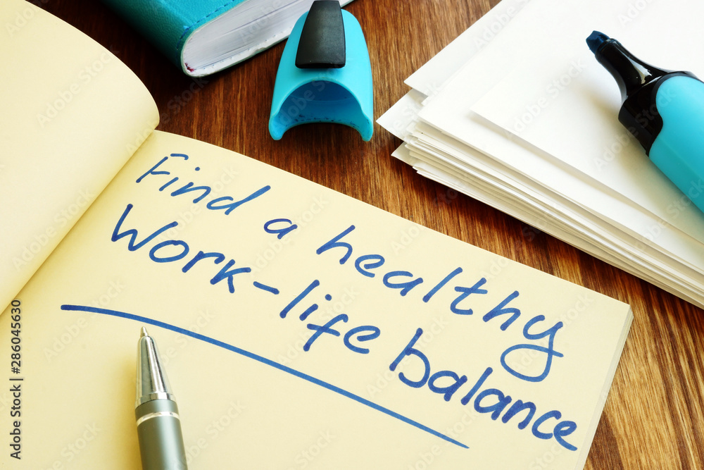 Find a healthy work-life balance motivation sign. Stock Photo | Adobe Stock