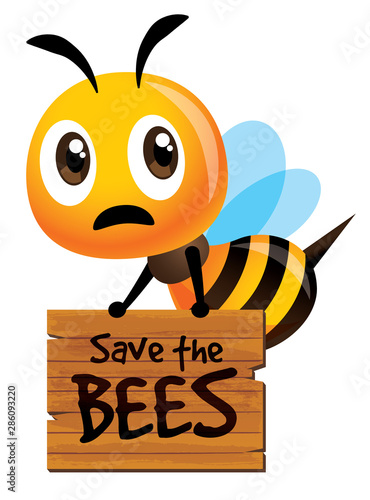 Save the Bees. Cartoon cute sad bee holds the wooden signboard - vector mascot character