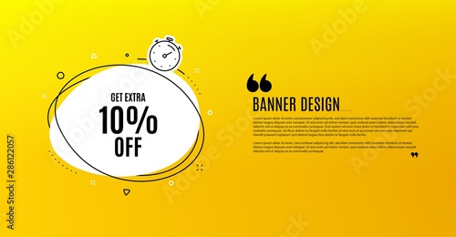 Get Extra 10% off Sale. Yellow banner with chat bubble. Discount offer price sign. Special offer symbol. Save 10 percentages. Coupon design. Flyer background. Hot offer banner template. Vector