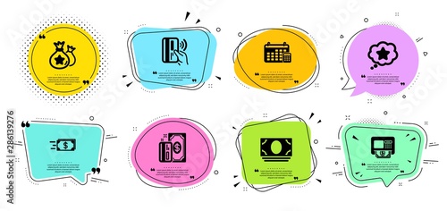 Cash money, Payment and Contactless payment line icons set. Chat bubbles with quotes. Loyalty star, Atm and Loyalty points signs. Money transfer, Calendar symbols. Vector