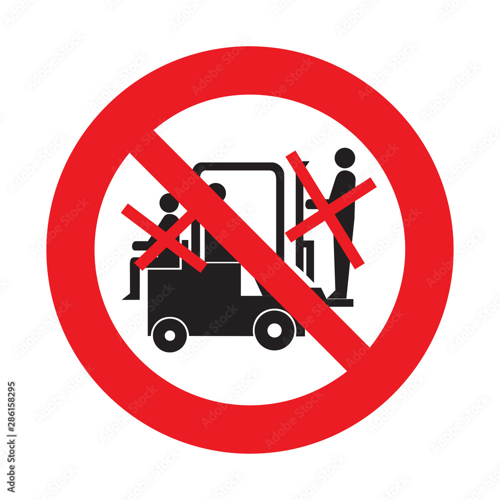 Riding on forklift trucks is forbidden symbol. Occupational Safety and