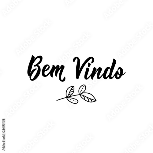 Welcome in Portuguese. Ink illustration with hand-drawn lettering. Bem vindo. Brazilian