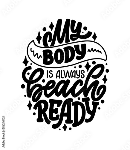 Body positive lettering slogan for fashion lifestyle design. Motivation typography poster and print. Vector illustration.