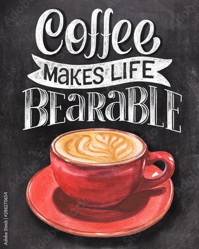 Coffee makes life bearable chalk hand lettering with colorful cup illustration on black chalkboard background. Vintage food illustration.