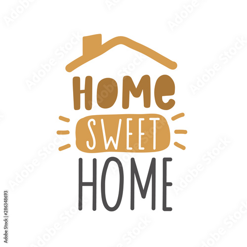 Home sweet home. Simple Hand drawn lettering family quote. Vector typography for prints, home, kids room decor, housewarming