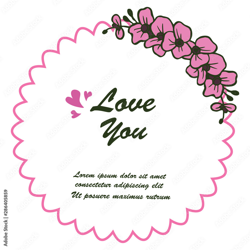 Shape of frame, with border pink flowers, decoration of love you cards. Vector