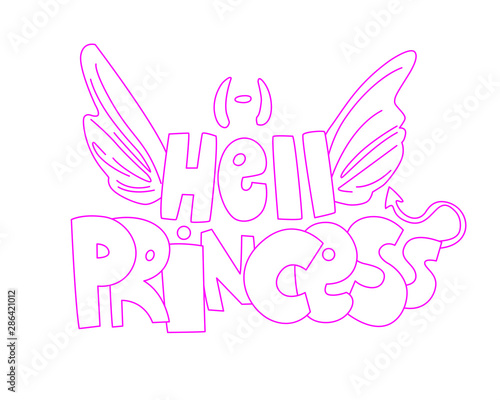 Cute cartoon Hell Princess lettering with saint wings and evil tail, horns. Disobedient little princess, cute hell girl, bad girl lettering cartoon concept with angel wing and evil horns. Bad girl