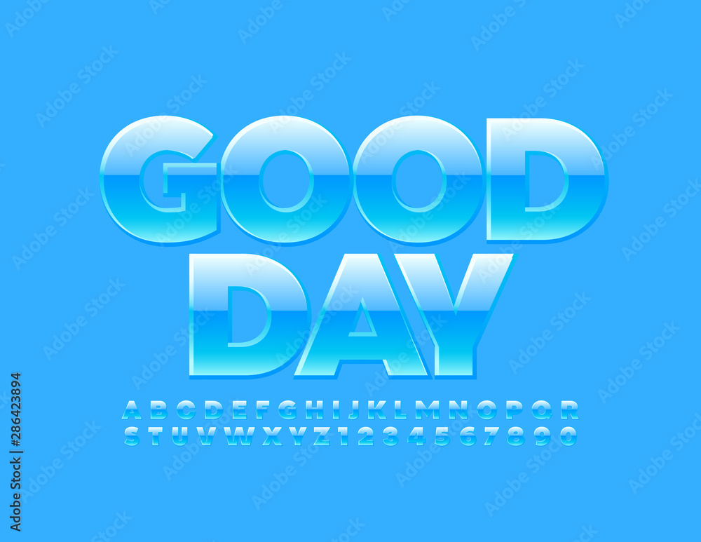 Vector glossy Sign Good Day. Blue reflective Font. Stylish Uppercase Alphabet Letters and Numbers.