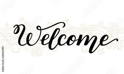 Hand lettering Welcome on flower background.