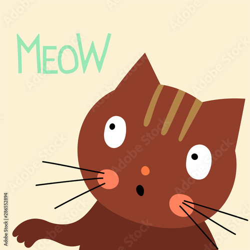 Cute  cartoon cat  talking Meow.  Cat's speech bubble. Print design for poster or t-shirt.
