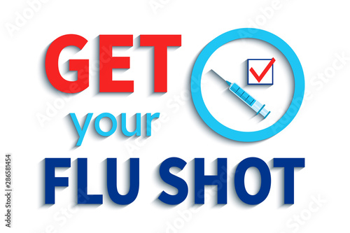 Get your flu shot vector illustration. Vaccination slogan with blue syringe, check icon and circle emblem. isolated on the white background. Vaccine concept design. medical health care image.