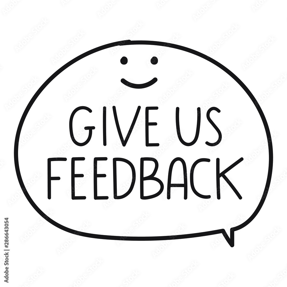 Give us feedback. Vector hand drawn illustration on white background. Give us feedback. Vector hand drawn illustration on white background.