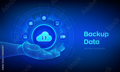 Backup icon in robotic hand. Business storage data online cloud backup. Internet Technology Business concept. Online connection. Data base. Vector illustration.