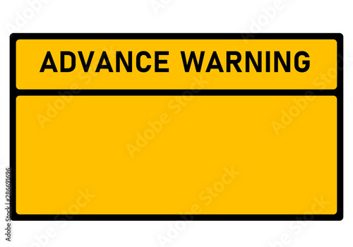 "Advance warning" sign to inform the public to be careful and always be ready