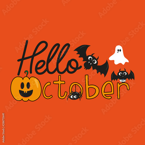Hello October halloween text, with cute bats, pumpkin, and ghost, on orange color background. Young and happy, t-shirt graphics, posters, party concept, textile graphic, card.
