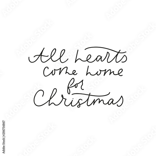 All hearts come home for christmas poster vector illustration. Beautiful black inspirational lettering template with snowflakes flat style design. Xmas eve concept. Isolated on white background