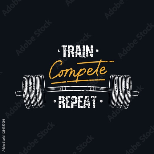Train compete repeat print with barbell vector illustration. Gym sport motivational phrase written in white and golden font between weights flat style. Training quote concept. Isolated on black
