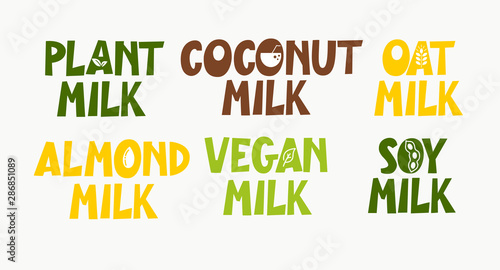 Non-dairy plant based vegan milk alternative lettering designs.