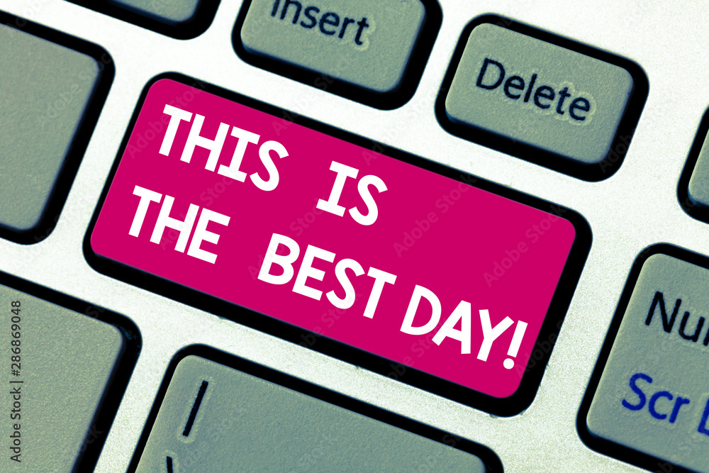 Text sign showing This Is The Best Day. Conceptual photo Motivation inspiration for a good moment enjoy Keyboard key Intention to create computer message pressing keypad idea Text sign showing This Is The Best Day. Conceptual photo Motivation inspiration for a good moment enjoy Keyboard key Intention to create computer message pressing keypad idea