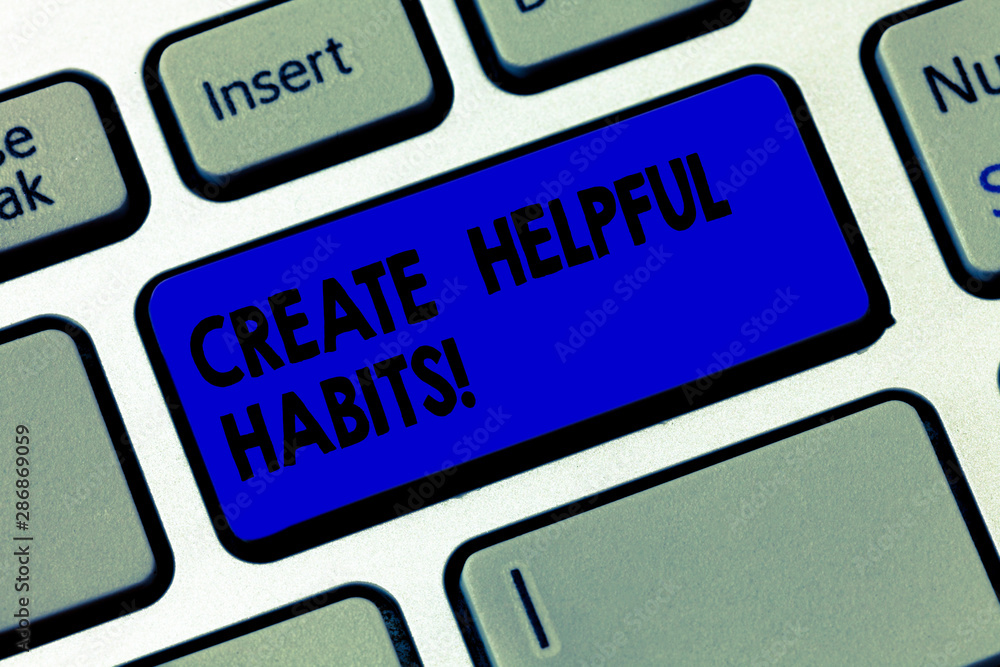 Word writing text Create Helpful Habits. Business concept for Develop a beneficial routine behaviors on daily basis Keyboard key Intention to create computer message pressing keypad idea Word writing text Create Helpful Habits. Business concept for Develop a beneficial routine behaviors on daily basis Keyboard key Intention to create computer message pressing keypad idea