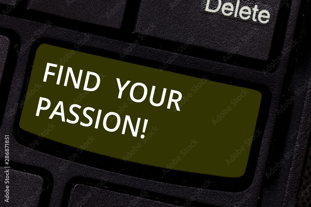 Word writing text Find Your Passion. Business concept for search for strong and barely controllable emotions Keyboard key Intention to create computer message pressing keypad idea Word writing text Find Your Passion. Business concept for search for strong and barely controllable emotions Keyboard key Intention to create computer message pressing keypad idea