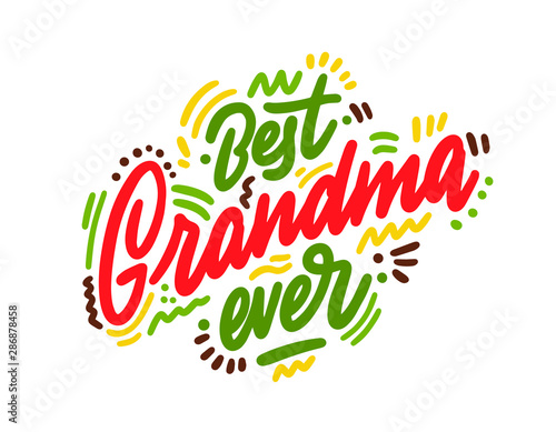 "Best grandma ever" vector calligraphic text. Hand drawn lettering for greeting card, prints and posters. Congrats inspiration typographic inscription, lettering design