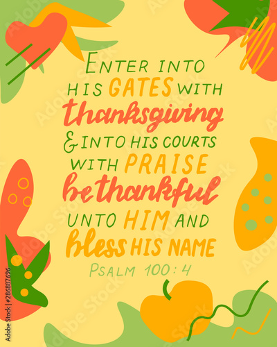 Hand lettering With thanksgiving and into his courts with praise, be thankful