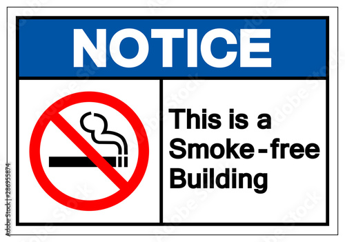 Notice This Is a Smoke - Free Building Symbol Sign, Vector Illustration, Isolated On White Background Label .EPS10