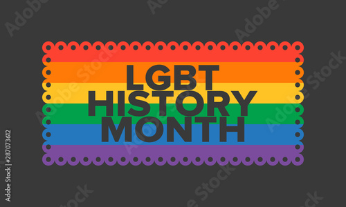 LGBT history month. Pride Month. Lesbian Gay Bisexual Transgender. Celebrated annual. LGBT flag. Rainbow love concept. Human rights and tolerance. Poster, card, banner and background. Vector