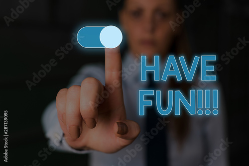 Wallpaper Mural Writing note showing Have Fun. Business concept for wish somebody good and enjoyable time when they do something Woman wear formal work suit presenting presentation using smart device Torontodigital.ca