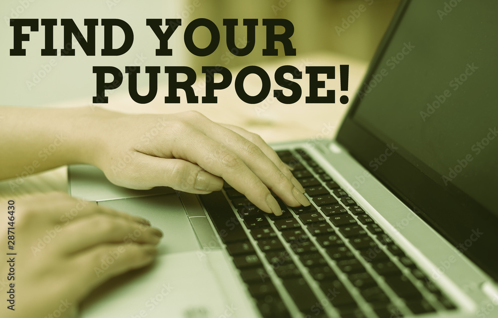 Text sign showing Find Your Purpose. Business photo text reason for something is done or for which still exists woman laptop computer smartphone mug office supplies technological devices Text sign showing Find Your Purpose. Business photo text reason for something is done or for which still exists woman laptop computer smartphone mug office supplies technological devices