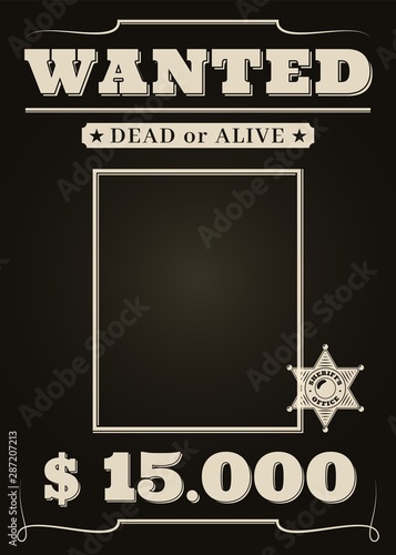 Western wanted frame. Old vintage west cowboy criminal distressed poster with text alive or dead for photos vector blank template