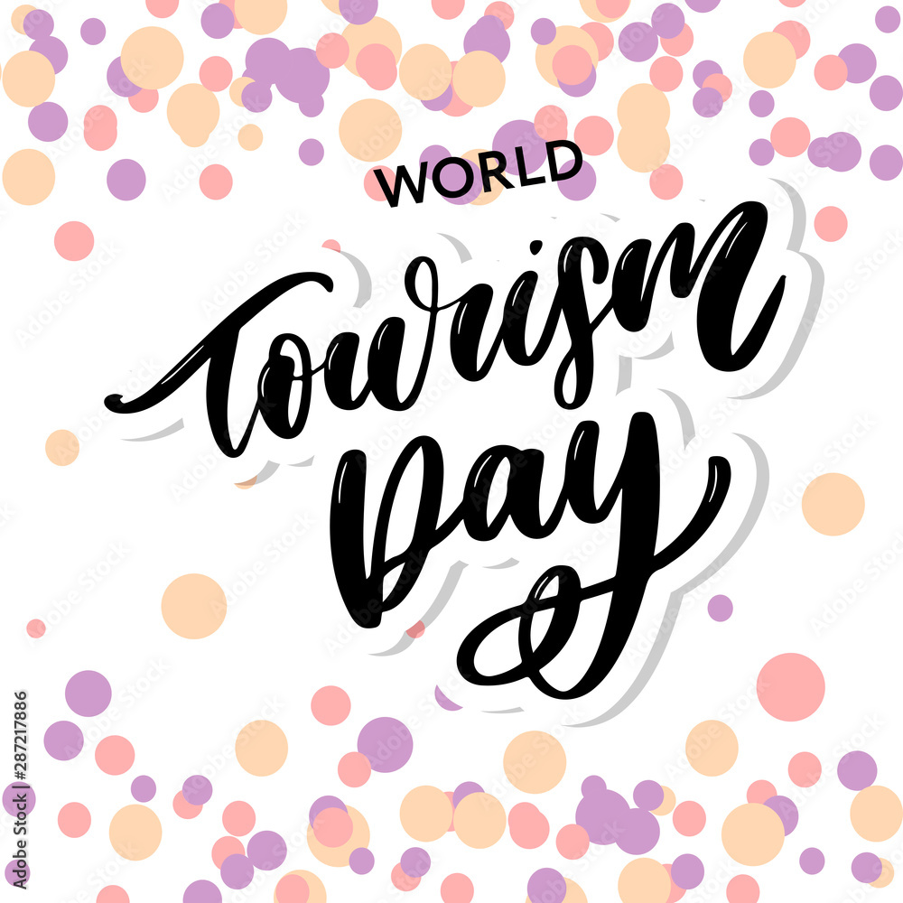 Beautiful lettering for tourism day. World Tourism Day.