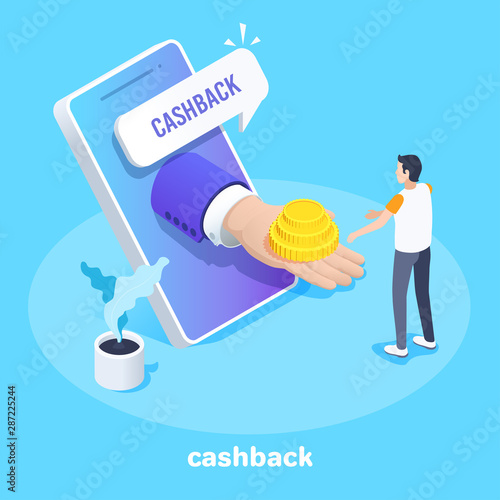 isometric vector image on a blue background, cashback for a buyer, a hand with coins from a smartphone screen and a man taking money