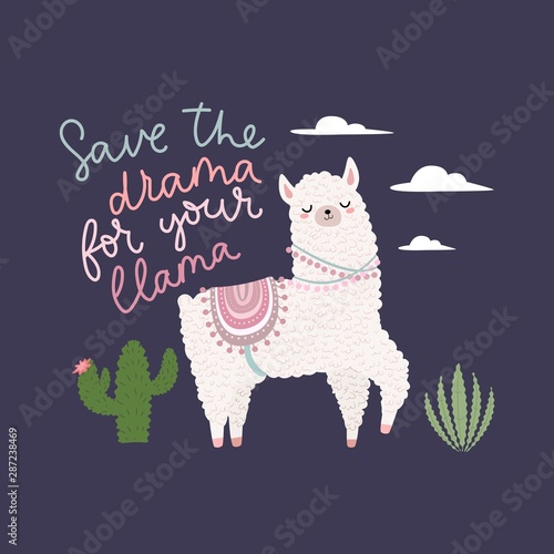 Save the drama for your llama inspirational card vector illustration. Lettering quote with cute lama, cactus, clouds on dark background for cards, posters, t-shirts, invitations, birthday, room decor