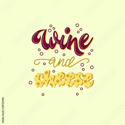 Wine and cheese - lettering poster design. Vector illustration.