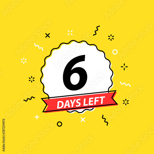 Number 6 days left to go. Promotional banners. Collection badges sale, landing page, banner.