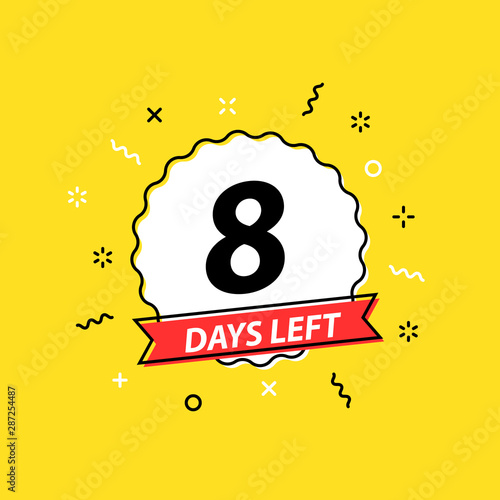 Number 8 days left to go. Promotional banners. Collection badges sale, landing page, banner.