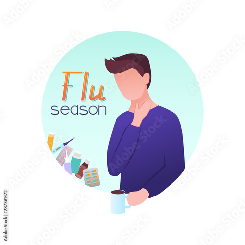 Vector illustration. Flu season, sick man with sore throat, drinking hot tea. Lettering. Meds, drugs, thermometer, potion mixture, pills, vitamins, tablets, supplements, nasal drops or spray. Fever.