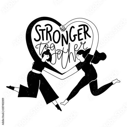 Vector illustration with couple of women which hugs each other and make heart sign by hands. Stronger together inspirational lettering quote.