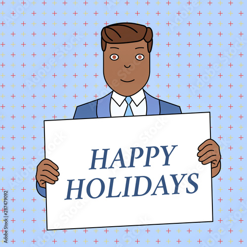 Word writing text Happy Holidays. Business photo showcasing Made a short journey by a group of showing for pleasure Smiling Man Holding Formal Suit Big Blank Poster Board in Front of Himself photo